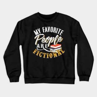 My Favorite People Are Fictional Crewneck Sweatshirt